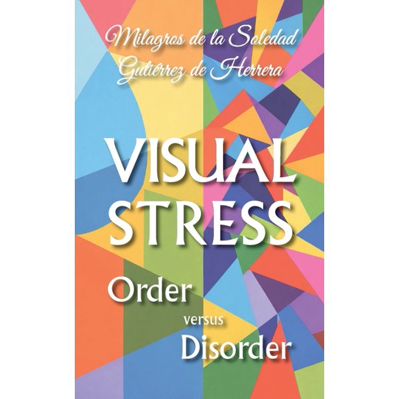 Visual Stress: Order versus Disorder, (Paperback)