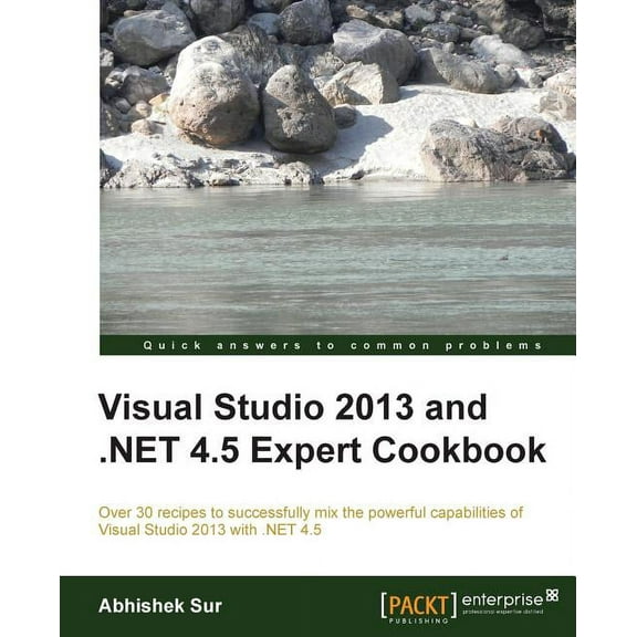 Visual Studio 2013 and .Net 4.5 Expert Cookbook (Paperback)