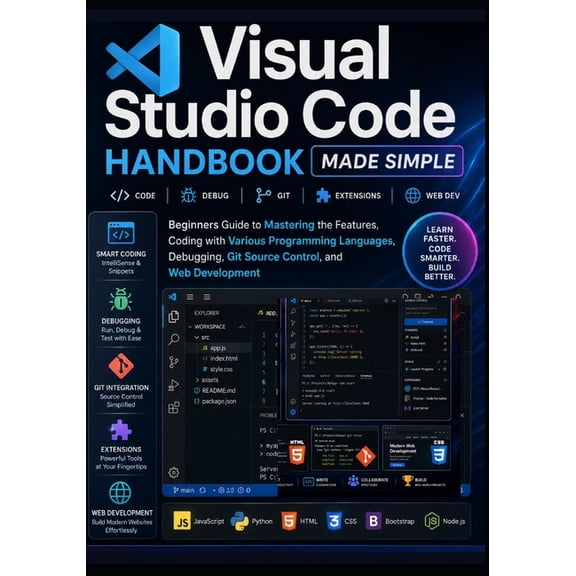 Visual Studio Code Handbook Made Simple: Beginners Guide to Mastering the Features, Coding with Various Programming Lang, (Paperback)