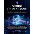 thumbnail image 1 of Visual Studio Code Handbook Mastery for Developers: A Complete Guide to AI Coding, JavaScript, TypeScript, Extensions, G, (Paperback), 1 of 1