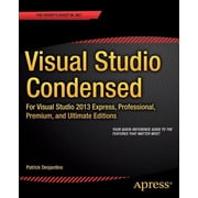 Visual Studio Condensed For Visual Studio 2013 Express, Professional, Premium and Ultimate Editions, Paperback