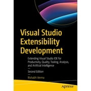 Visual Studio Extensibility Development Extending Visual Studio Ide for Productivity, Quality, Tooling, Analysis, and A, Paperback
