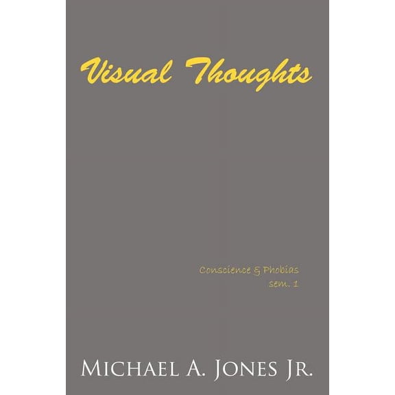 Visual Thoughts: Conscience & Phobias sem. 1 (Paperback)