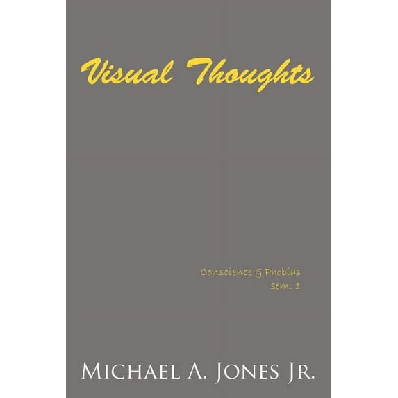 Visual Thoughts: Conscience & Phobias sem. 1 (Paperback)