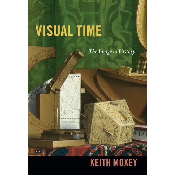 Visual Time: The Image in History, (Paperback)