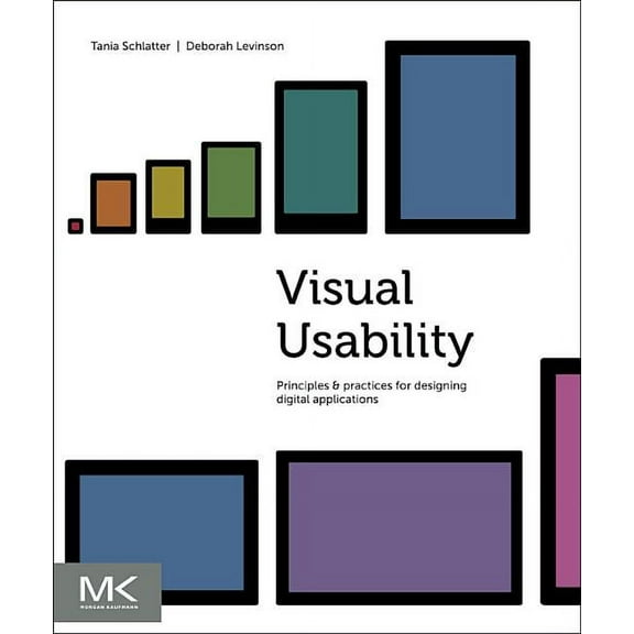 Visual Usability: Principles and Practices for Designing Digital Applications, (Paperback)