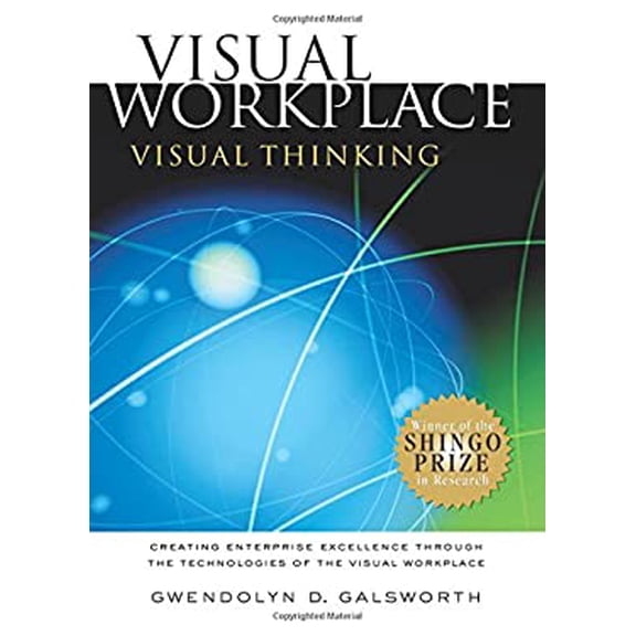 Pre-Owned Visual Workplace/Visual Thinking: Creating Enterprise Excellence through the Technologies of the Visual Workplace (Paperback) 1932516018 9781932516012