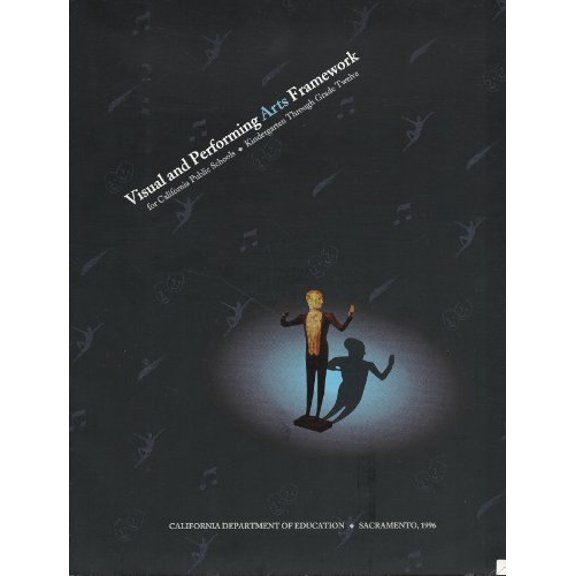 Pre-Owned Visual and Performing Arts Framework Kindergarten Through Grade Twelve