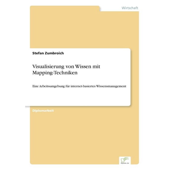 Visualisierung von Wissen mit Mapping-Techniken: Eine Arbeitsumgebung fr internet-basiertes Wissensmanagement, (Paperback)