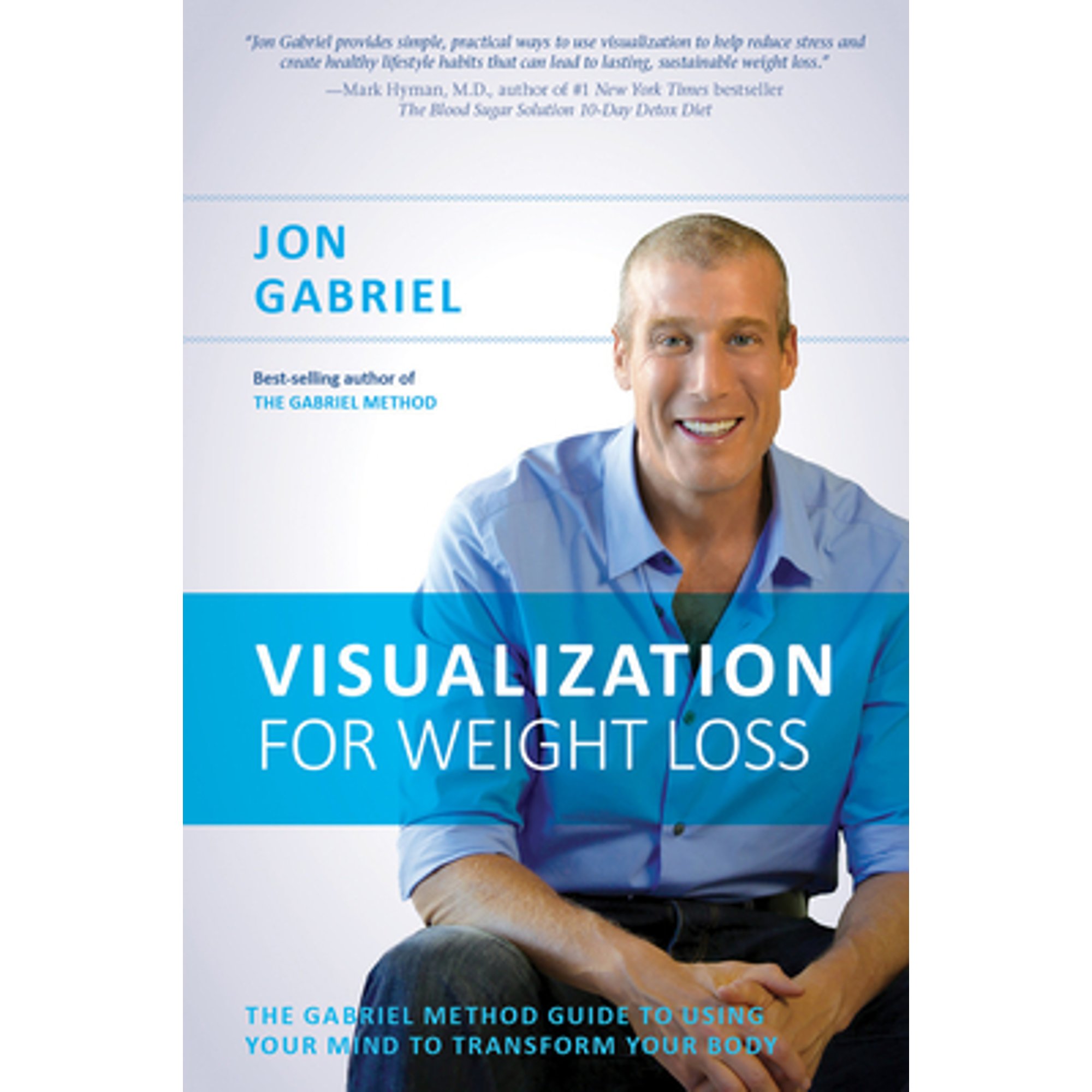 Pre-Owned Visualization for Weight Loss: The Gabriel Method Guide to Using Your Mind Transform (Paperback 9781401945985) by Jon