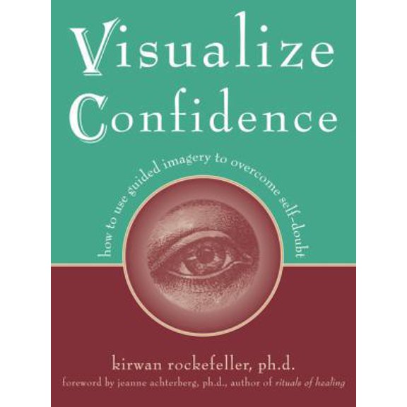 Pre-Owned Visualize Confidence: How to Use Guided Imagery to Overcome Self-Doubt (Paperback) 1572244941 9781572244948