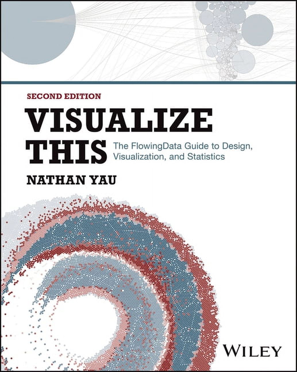 Visualize This: The Flowingdata Guide To Design, Visualization, And ...