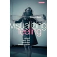 thumbnail image 1 of Visualizing Feeling: Affect and the Feminine Avant-garde, (Paperback), 1 of 1