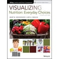 thumbnail image 1 of Pre-Owned Visualizing Nutrition: Everyday Choices, 9781119395614, 1119395615, Paperback, 4 edition, 1 of 1