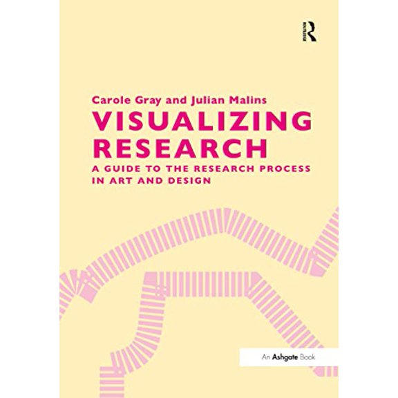 Pre-Owned Visualizing Research: A Guide to the Research Process in Art and Design (Hardcover) 0754635775 9780754635772