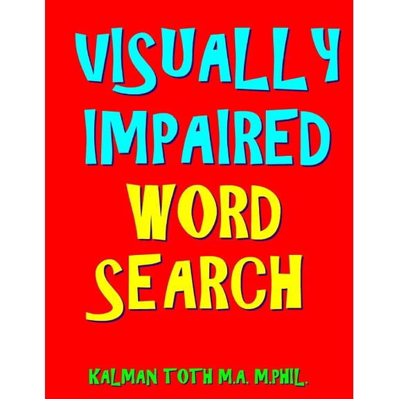 Visually Impaired Word Search: 133 Jumbo Print Themed Puzzles (Paperback)