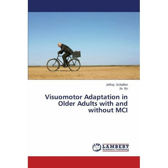 Visuomotor Adaptation in Older Adults with and without MCI (Paperback)