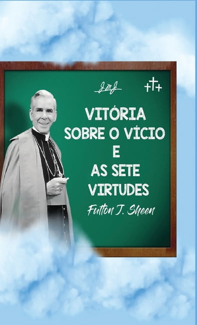 VitÃ³ria sobre o vÃ­cio e as sete virtudes, (Hardcover)