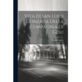 thumbnail image 1 of Vita Di San Luigi Gonzaga Della Compagnia Di Gesu (Paperback), 1 of 1