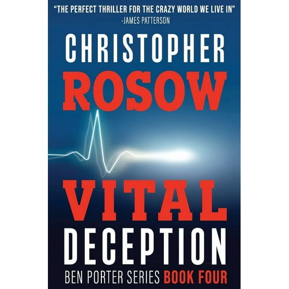 Vital Deception: Ben Porter Series - Book Four (Paperback) by Christopher Rosow