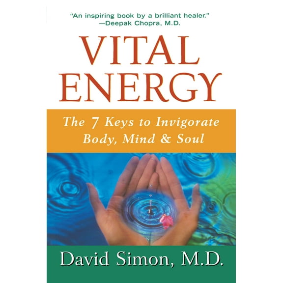 Vital Energy: The 7 Keys to Invigorate Body, Mind, and Soul, (Hardcover)