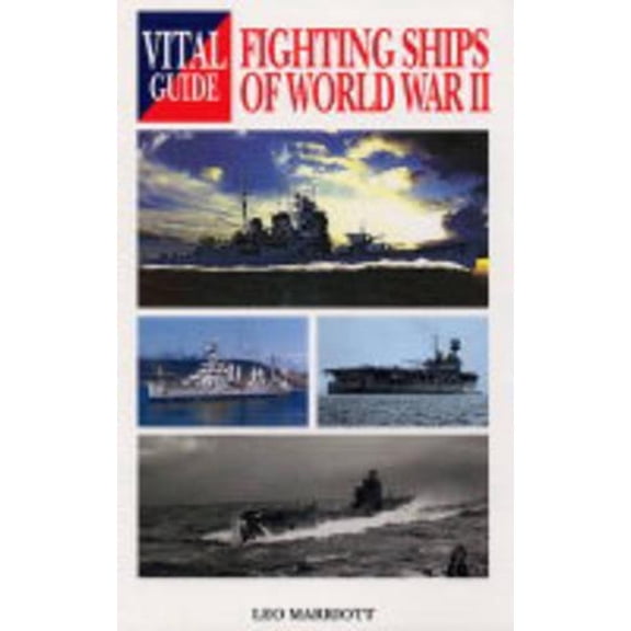Vital Guide Fighting Ships WWII Leo Marriott (Paperback)