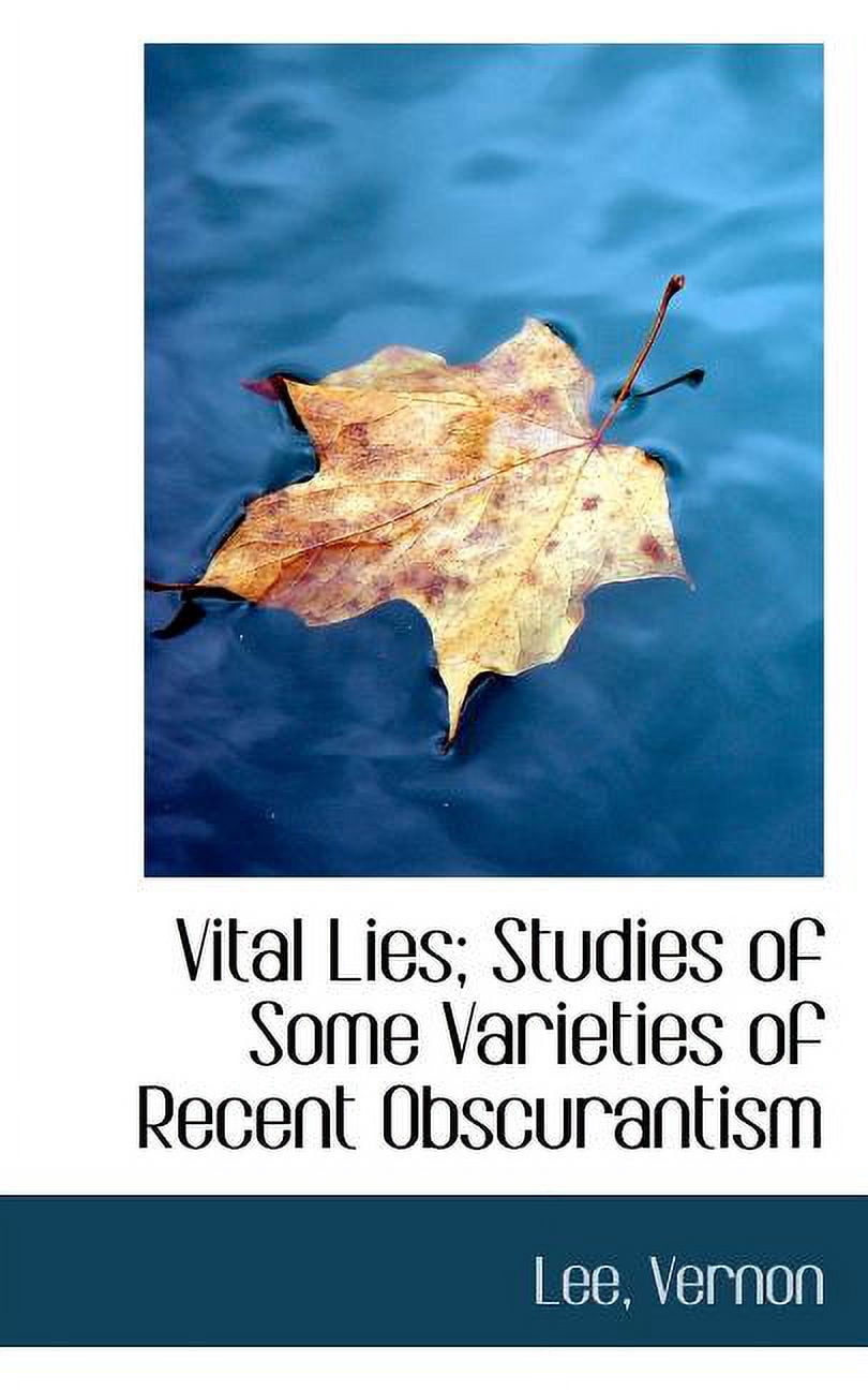 Vital Lies; Studies of Some Varieties of Recent Obscurantism (Paperback)