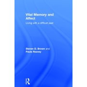 Vital Memory and Affect Living with a difficult past, Hardcover