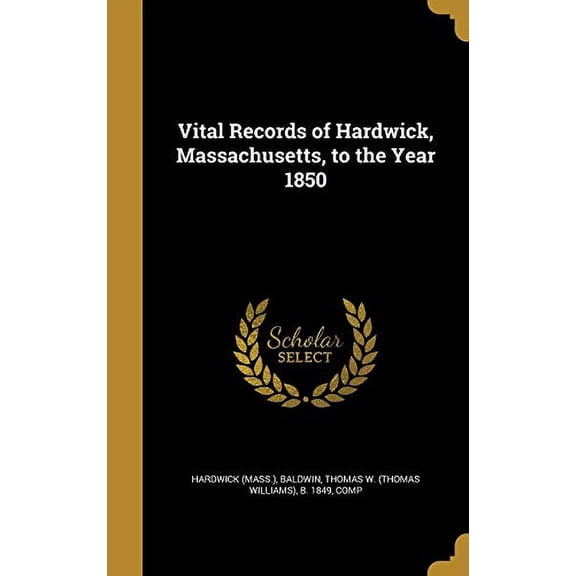 Vital Records of Hardwick, Massachusetts, to the Year 1850 Hardcover 1372951474 9781372951473 Hardwick Mass
