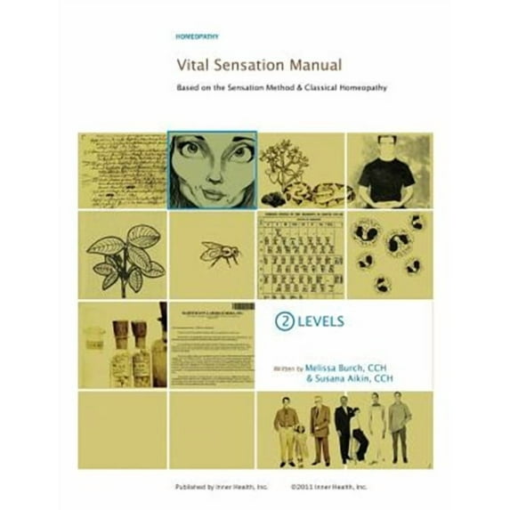 Vital Sensation Manual Unit 2: Levels in Homeopathy: Based on the Sensation Method & Classical Homeopathy
