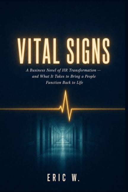 Vital Signs: A Business Novel of HR Transformation, (Paperback)