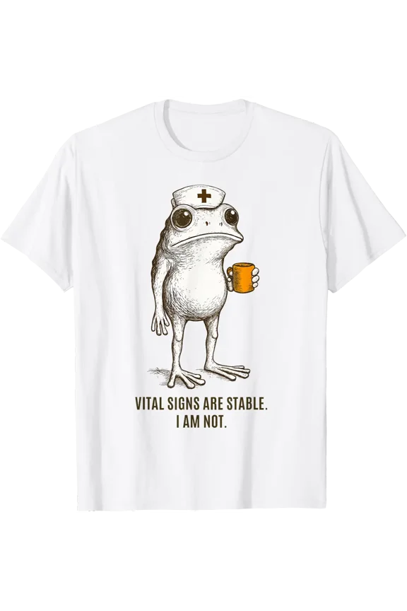 Vital-Signs Are Stable I Am Not Frog Medic Paramedics Nurse T-Shirt Size S-5XL