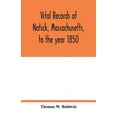 thumbnail image 1 of Vital records of Natick, Massachusetts, to the year 1850, (Paperback), 1 of 1