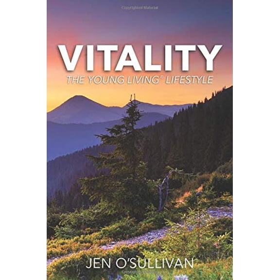 Pre-Owned Vitality: The Young Living Lifestyle (Paperback) 1719596638 9781719596633