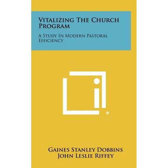 Vitalizing the Church Program: A Study in Modern Pastoral Efficiency Hardcover