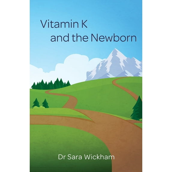 Vitamin K and the Newborn, (Paperback)