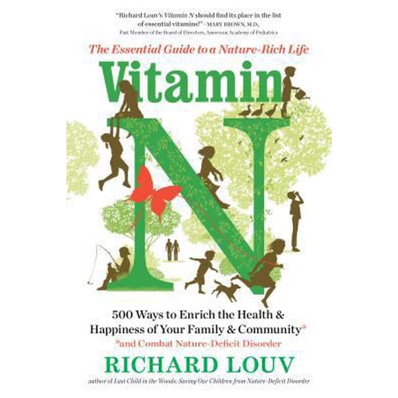 Pre-Owned Vitamin N: The Essential Guide to a Nature-Rich Life (Paperback) 1616205784 9781616205782