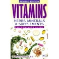 thumbnail image 1 of Vitamins, Herbs, Minerals & Supplements: The Complete Guide, (Paperback), 1 of 1