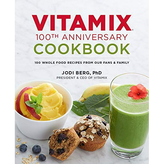 Pre-Owned Vitamix 100th Anniversary Cookbook: 100 Whole Food Recipes from Our Fans & Family (Hardcover) 1735745707 9781735745701