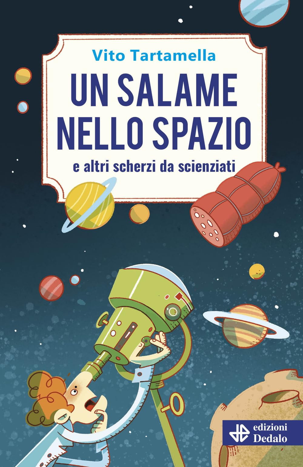 Vito Tartamella Un salame nello spazio e altri scherzi da scienziati (Paperback)