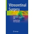 thumbnail image 1 of Vitreoretinal Surgery: Underlying Logic and Basic Skill, (Hardcover), 1 of 1