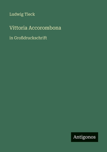 Vittoria Accorombona: in GroÃdruckschrift, (Paperback)