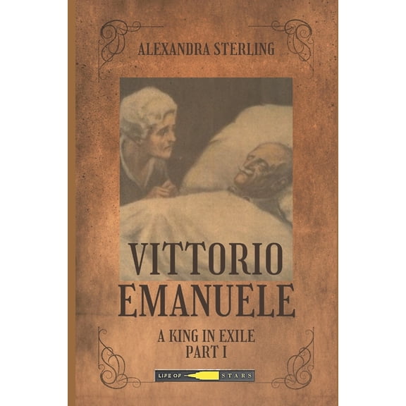 Vittorio Emanuele, the Prince: Vittorio Emanuele : A King in Exile Part I (Series #1) (Paperback)