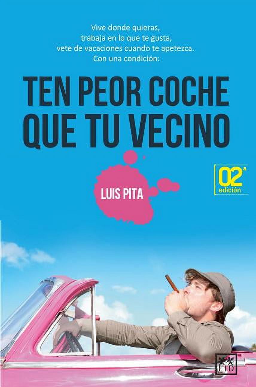 Ten peor coche que tu vecino: Vive donde quieras, trabaja en lo que te  gusta, vete de vacaciones cuando te apetezca. (VIVA) (Spanish Edition)