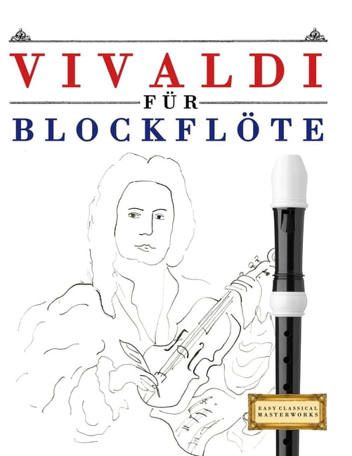 Vivaldi fÃ¼r BlockflÃ¶te: 10 Leichte StÃ¼cke fÃ¼r BlockflÃ¶te AnfÃ¤nger Buch, (Paperback)