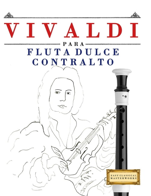 Vivaldi para Flauta Dulce Contralto: 10 Piezas Fáciles para Flauta Dulce Contralto Libro para Principiantes, (Paperback)