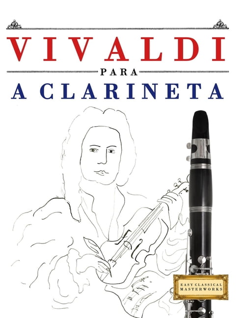Vivaldi para a Clarineta: 10 peÃ§as fÃ¡ciles para a Clarineta livro para principiantes, (Paperback)