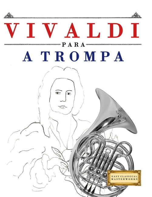 Vivaldi para a Trompa: 10 peÃ§as fÃ¡ciles para a Trompa livro para principiantes, (Paperback)