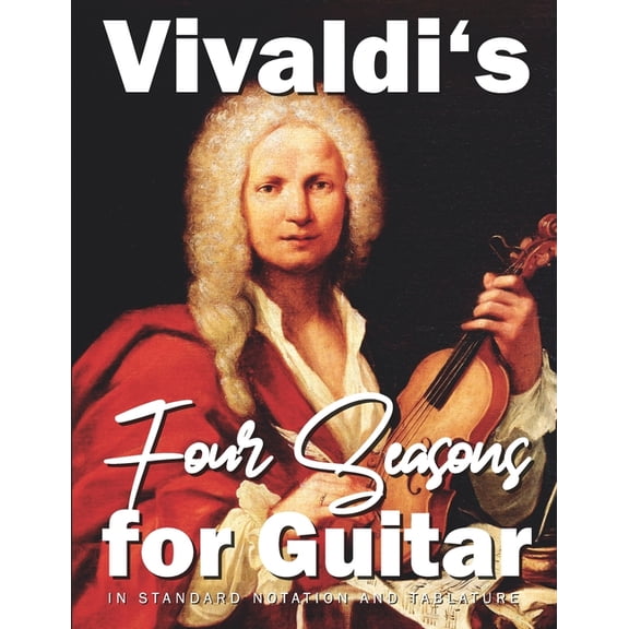 Vivaldi's Four Seasons for Guitar: In Standard Notation and Tablature, (Paperback)
