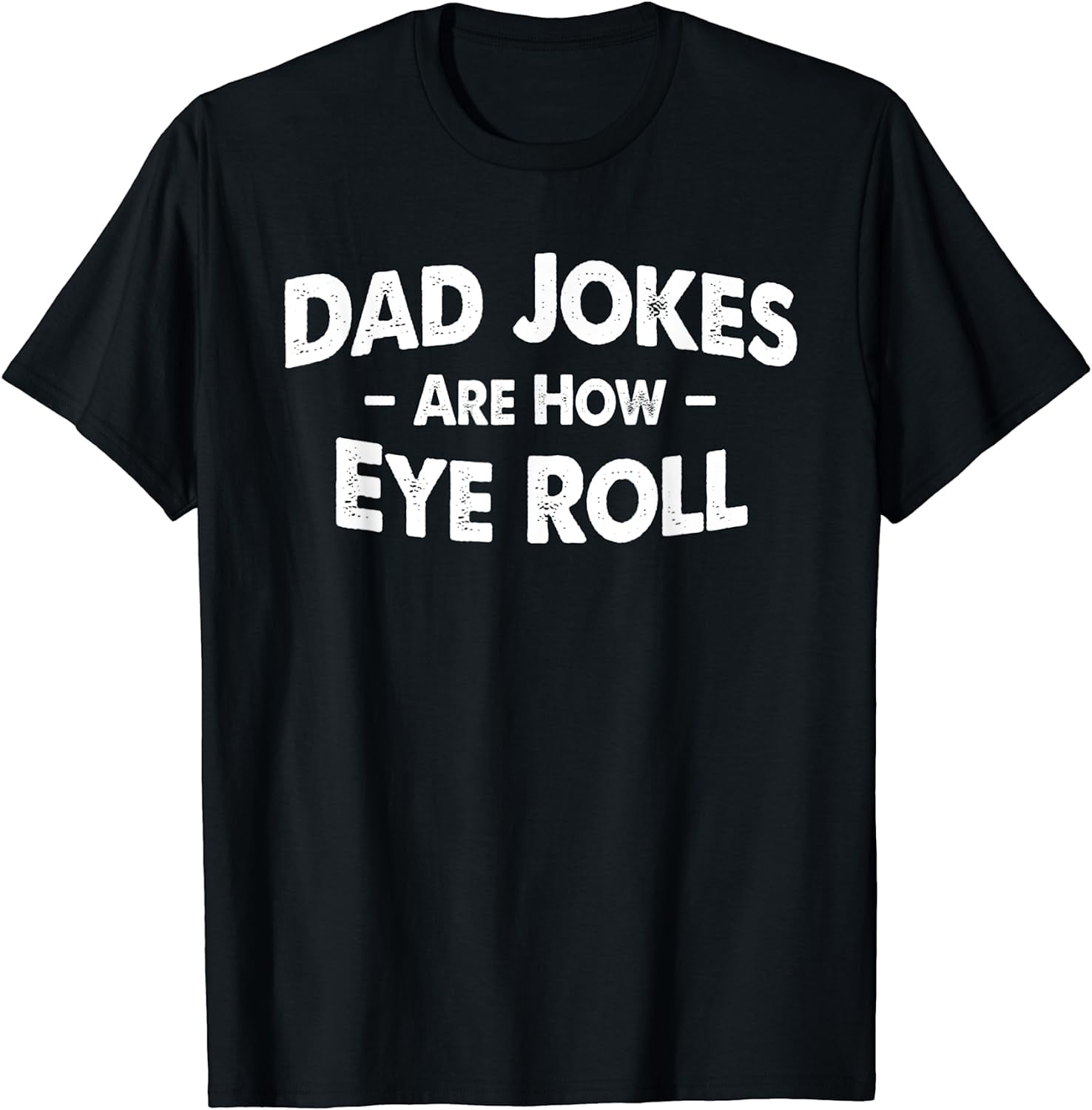 Vivay Dad Jokes Are How Eye Roll TShirt